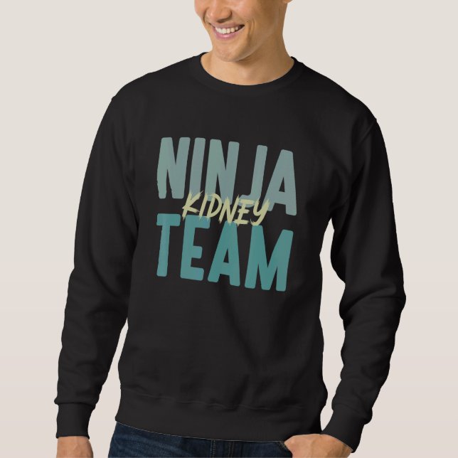Sweatshirt Dialysis Tech Kidney Ninja Team Hemodialysis Nurse (Devant)