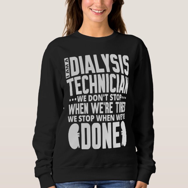 Sweatshirt Dialysis Technician for Kidney Dialysis Nurse  1 (Devant)