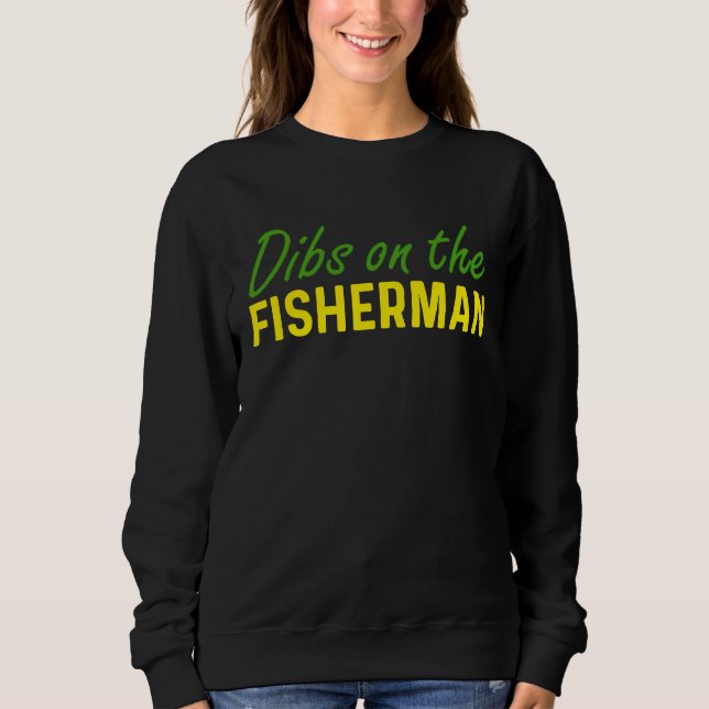 Sweatshirt Dibs On Fisherman Girlfriend Wife Gf Fiancee  Blm  (Devant)