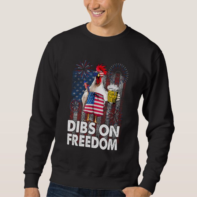 Sweatshirt Dibs on Freedom Chicken 4th of July US Flag Firecr (Devant)