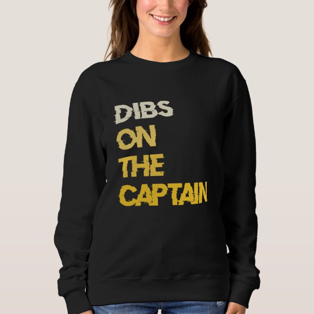 Sweatshirt Dibs on the Captain Boat Captain (Devant)
