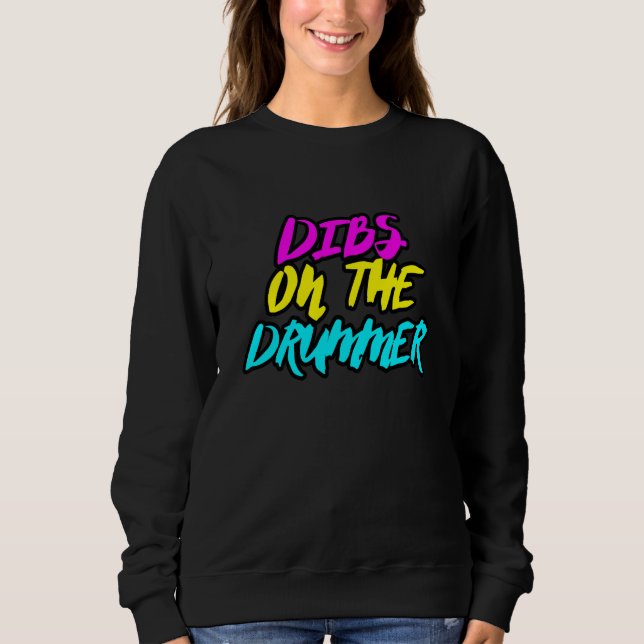 Sweatshirt Dibs on the Drummer Concert Neon (Devant)