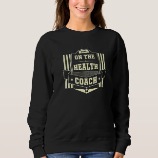 Sweatshirt Dibs on the Health Coach Sayings Wellness Coach Qu
