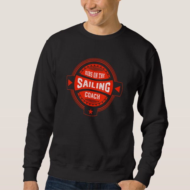Sweatshirt Dibs on the Sailing Coach Sayings Sailor Quotes Sa (Devant)