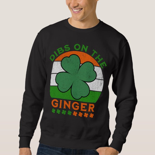 Sweatshirt Dibs sur le gingembre, Jour de la Saint Patrick (Devant)