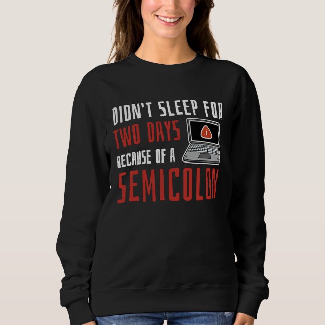 Sweatshirt Didn't Sleep For Two Days Because Of A Semicolon (Devant)