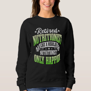 Sweatshirt Diététiste nutritionniste retraitée à la retraite