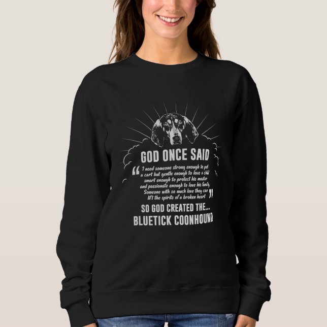 Sweatshirt Dieu A Dit Une Fois Bluetick Coonhound T-Shirt (Devant)