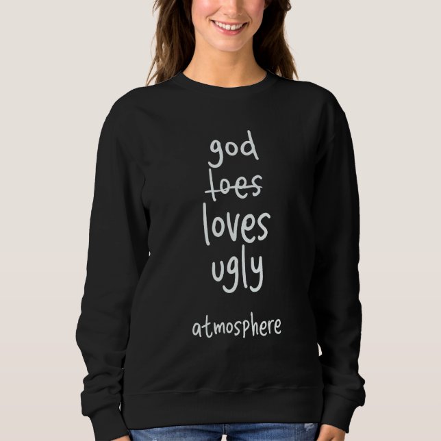Sweatshirt Dieu aime l'atmosphère laide chrétienne (Devant)