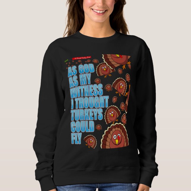 Sweatshirt Dieu Comme Mon Témoin, Je Pensais Que Les Dindons  (Devant)