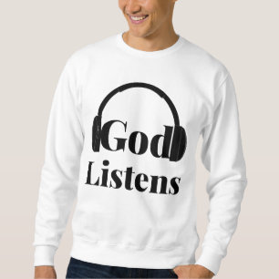 Sweatshirt Dieu écoute la citation basée sur la foi Hommes