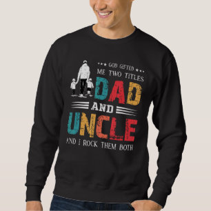 Sweatshirt Dieu Ed Me Deux Titres Papa Et Oncle Fête des père