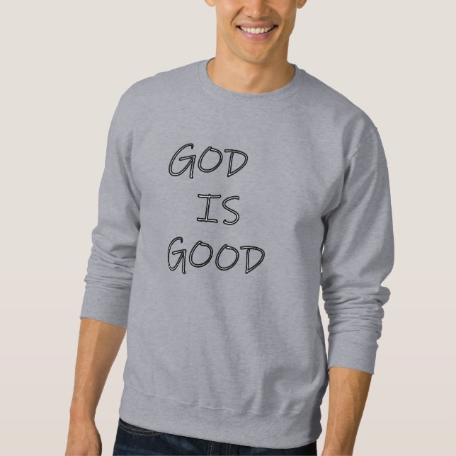 Sweatshirt DIEU est bon - chrétien (Devant)