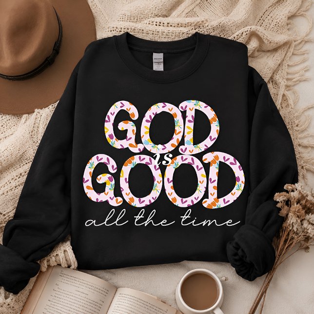 Sweatshirt Dieu est bon tout le temps  (Créateur téléchargé)