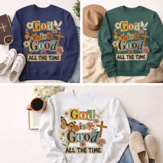 Sweatshirt Dieu est bon tout le temps