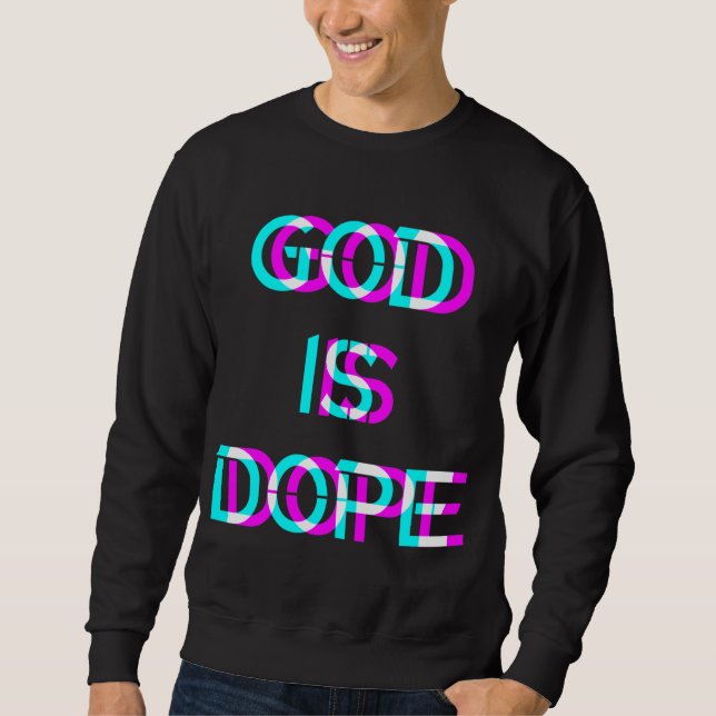 Sweatshirt Dieu est Dope croyant de la foi chrétienne (Devant)