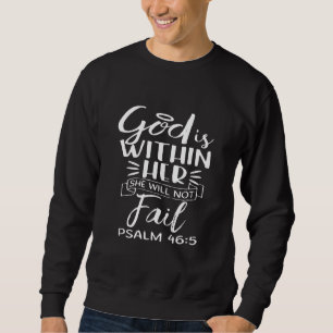 Sweatshirt Dieu est en elle Elle ne va pas échouer Psaume 465