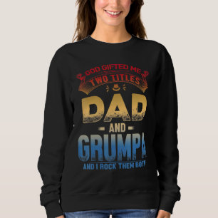 Sweatshirt Dieu Me Donne Deux Titres Papa Et Grumpa Et Je Fra