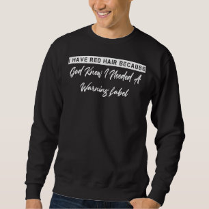 Sweatshirt Dieu Savait Que J'Avais Besoin D'Un Humour D'Avert