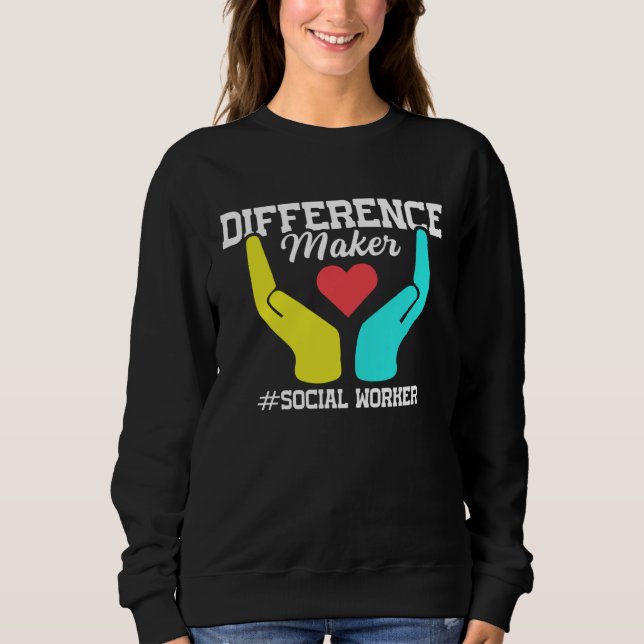 Sweatshirt Difference Maker Proud Social Worker (Devant)