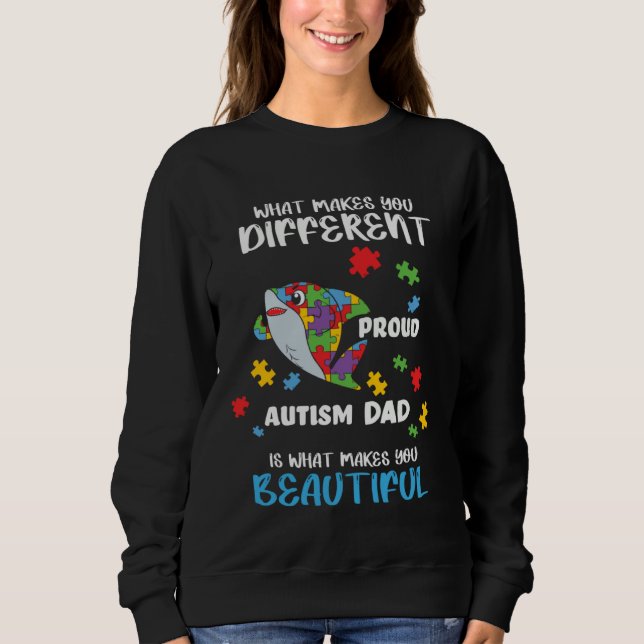 Sweatshirt Different Is What Make You Beautiful Proud Autism  (Devant)