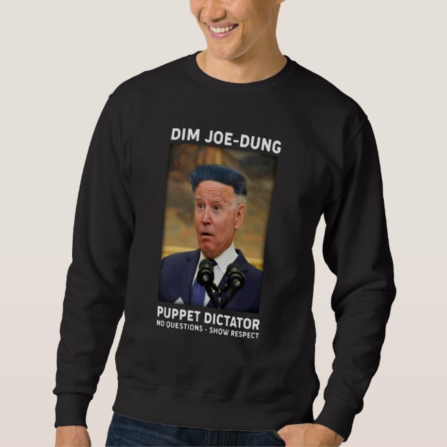 Sweatshirt Dim Joe Dung Puppet Dictator No Questions  Show Re (Devant)