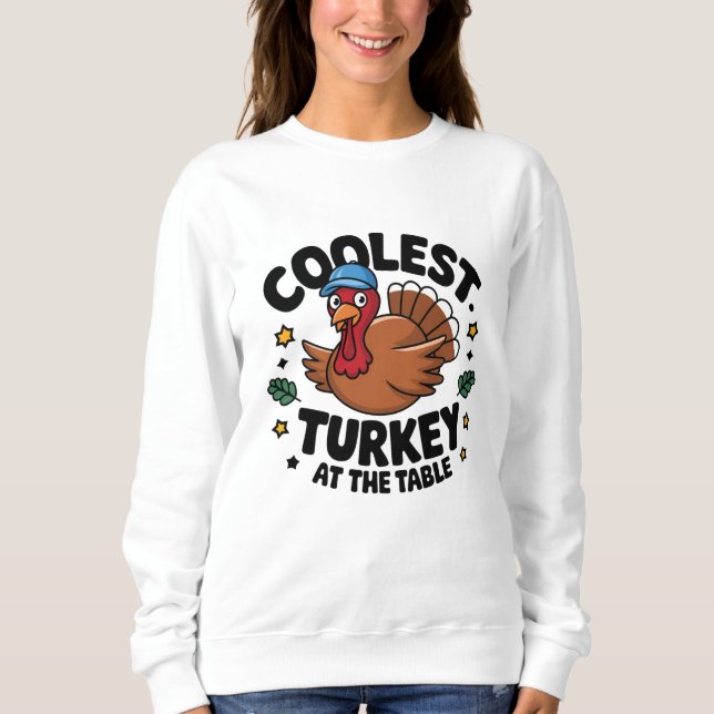 Sweatshirt Dinde la plus cool à la table du dîner de Thanksgi (Devant)