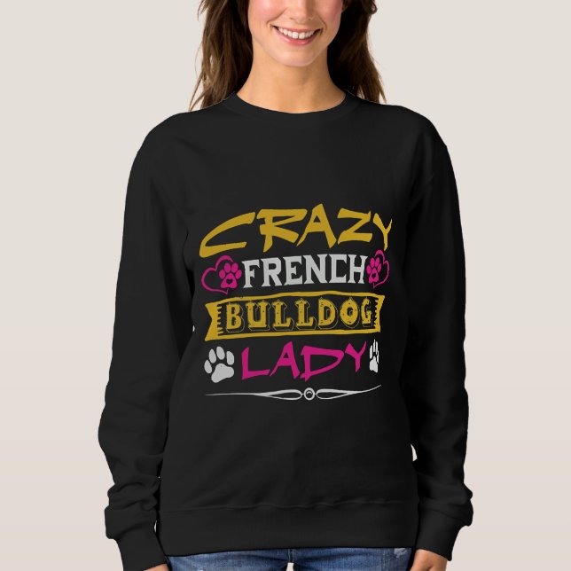 Sweatshirt Dingue française Bulldog Lady 50 (Devant)