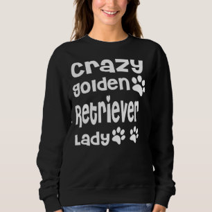 Sweatshirt Dingue Golden Retriever Lady Funny Chien Fabriqué