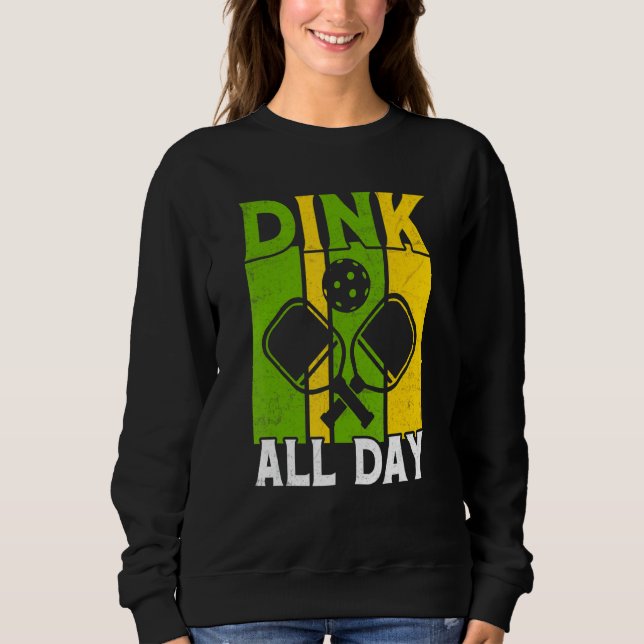 Sweatshirt Dink All Day Pickball (Devant)