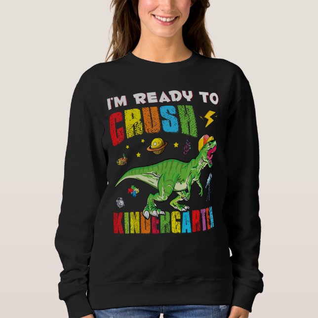 Sweatshirt Dino rex 1st Day of School I m Ready to Crush Kind (Devant)