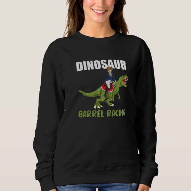Sweatshirt Dinosaur Barrel Racing Rodeo Dino Barrel Racer (Devant)