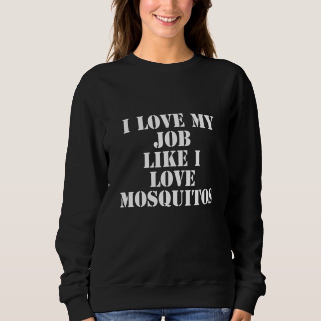 Sweatshirt Dire À Propos Travail Travail Mosquitos Floride Te (Devant)