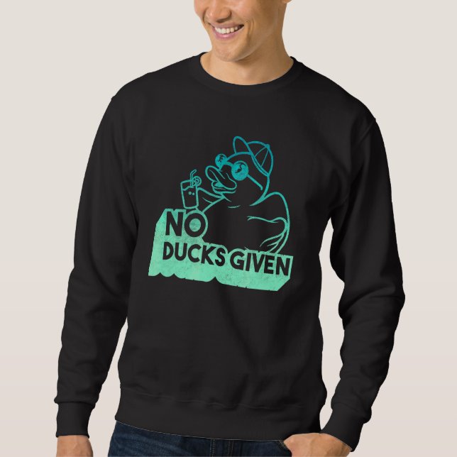 Sweatshirt Dire Aucun Canard Donné 2 (Devant)