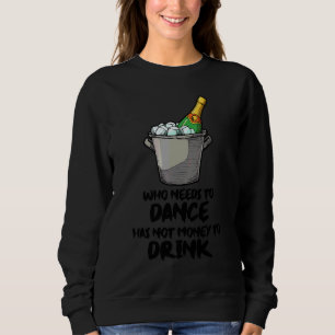 Sweatshirt Dire Boire Alcool Danse Fête