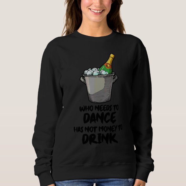 Sweatshirt Dire Boire Alcool Danse Fête (Devant)