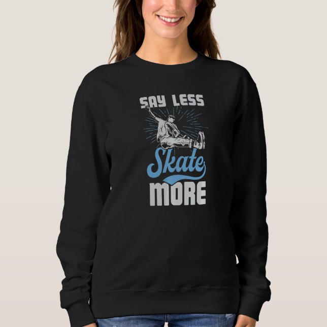 Sweatshirt Dire moins Patinage Plus Roller Street (Devant)
