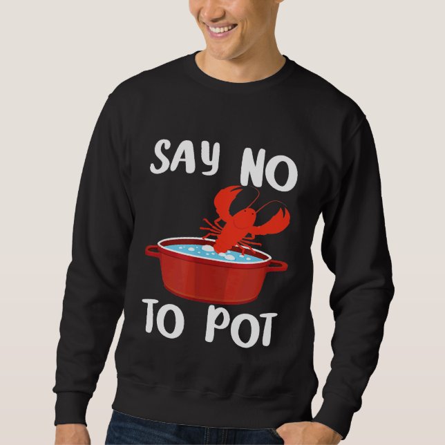 Sweatshirt Dire Non à la consommation de homard en pot  Ébull (Devant)