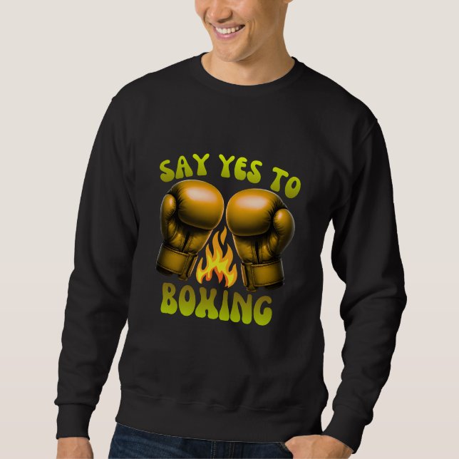 Sweatshirt dire oui à la boxe (Devant)