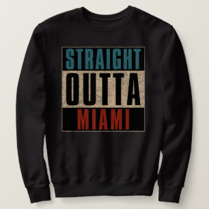 Sweatshirt Direct Outta Miami Floride FL