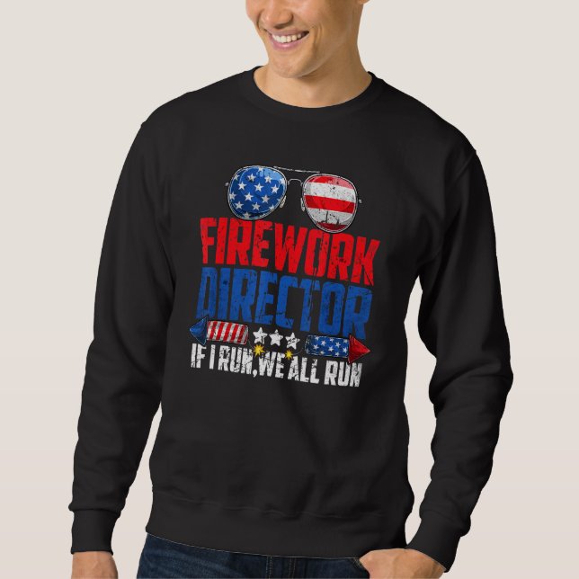 Sweatshirt Directeur Firework 4 juillet Je Vous Exécute Exécu (Devant)