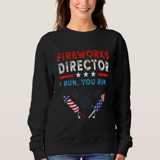 Sweatshirt Directeur Fireworks 4 juillet Je Vous Exécute Exéc (Devant)