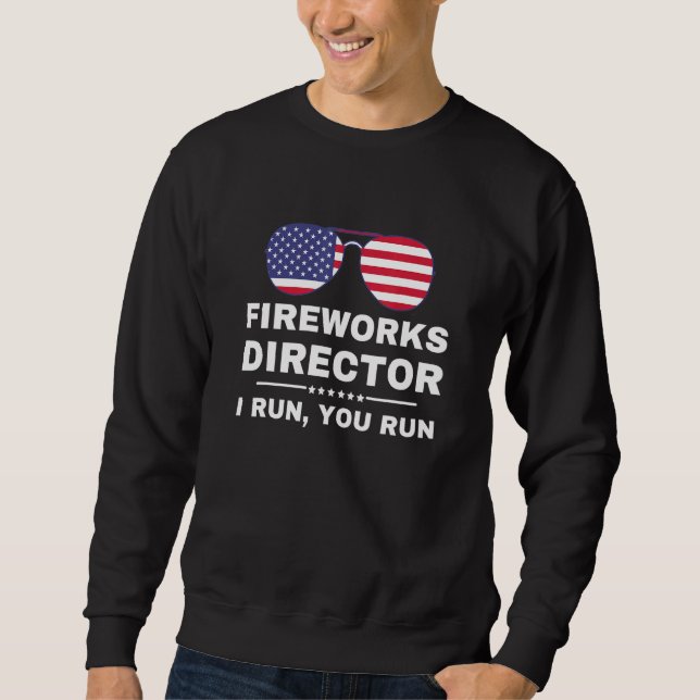 Sweatshirt Directeur Fireworks Si Je Fonctionne, Vous Exécute (Devant)