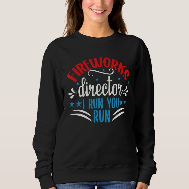 Sweatshirt Directeur Fireworks Si Je Fonctionne, Vous Exécute (Devant)
