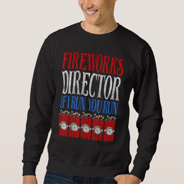 Sweatshirt Directeur Fireworks Si Je Fonctionne, Vous Exécute (Devant)