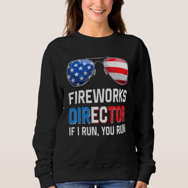 Sweatshirt Directeur Fireworks Si Je Fonctionne, Vous Exécute (Devant)