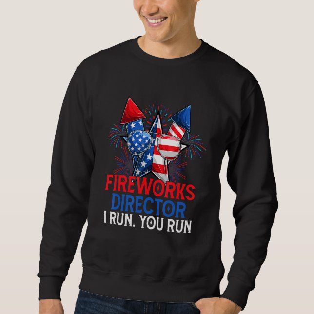 Sweatshirt Directeur Fireworks Si Je Fonctionne Vous Exécutez (Devant)