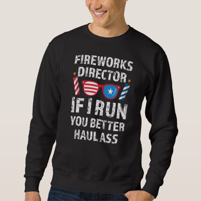 Sweatshirt Directeur Fireworks Si Je Vous Exécute 4 juillet (Devant)