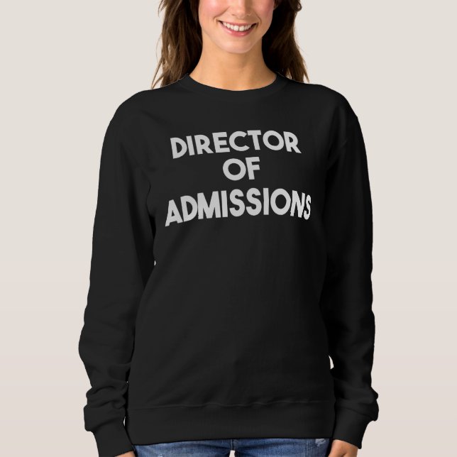 Sweatshirt Director Of Admissions (Devant)