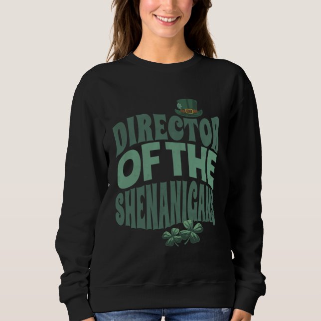 Sweatshirt Director of the Shenanigans  Irish St Patrick s Da (Devant)